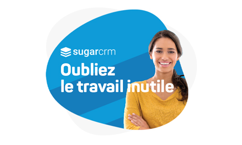 Sugarcrm, oubliez le travail inutile