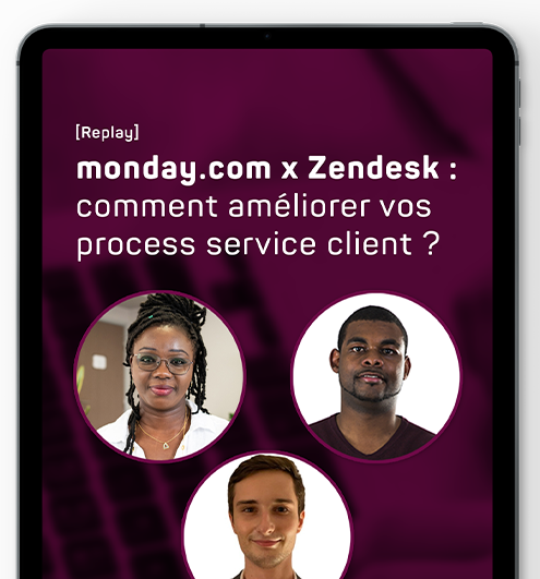 monday.com x Zendesk : comment améliorer vos process service client ?