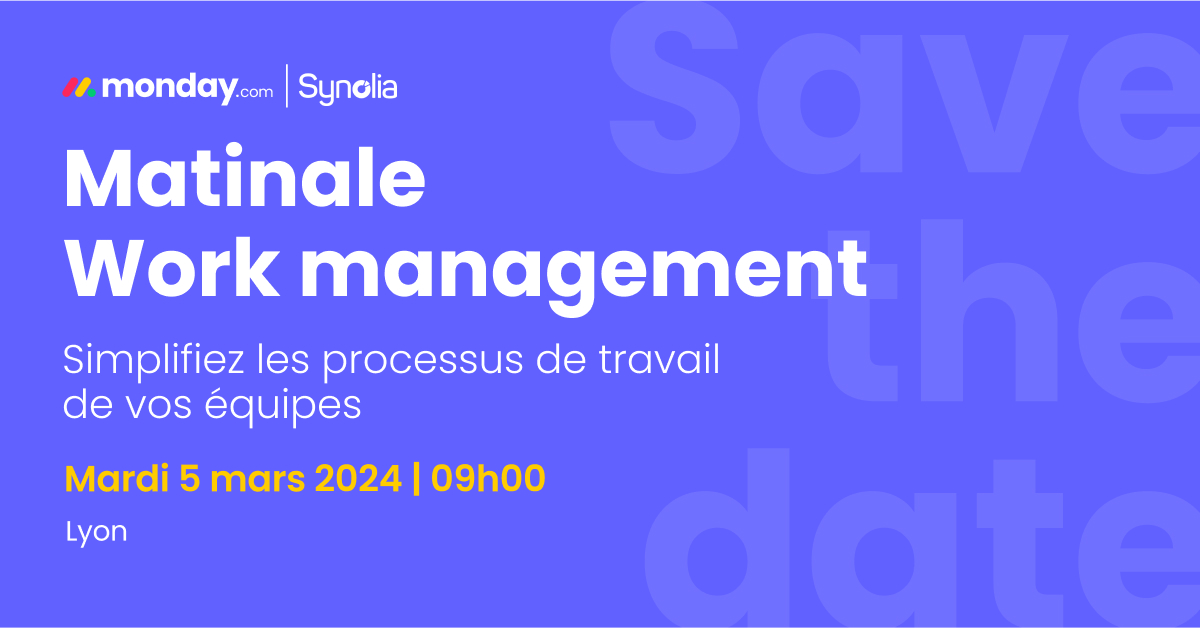 Matinale dédiée au Work management - by Synolia, intégrateur monday.com