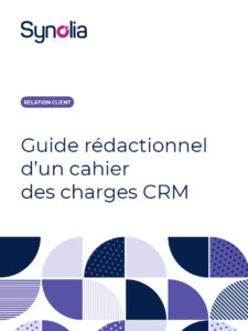 Guide rédactionnel d'un cahier des charges CRM