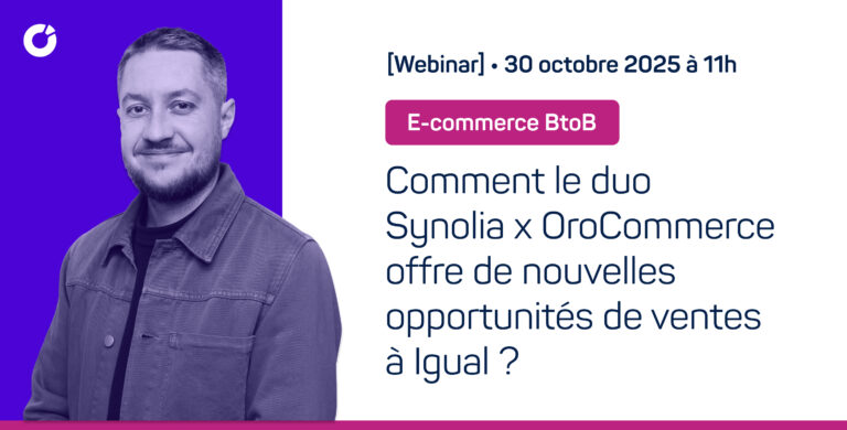 Comment le duo Synolia x OroCommerce offre de nouvelles opportunités de ventes à Igual ? 
